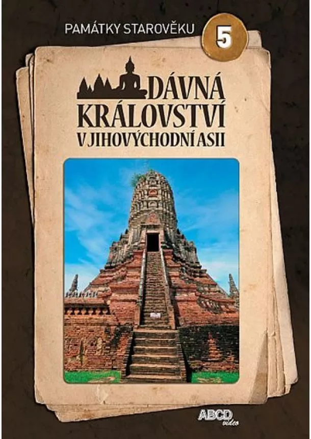 autor neuvedený - Dávná království v jihovíchodní  Asii - Památky starověku 5 - DVD