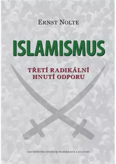 Islamismus - Třetí radikální hnutí odporu