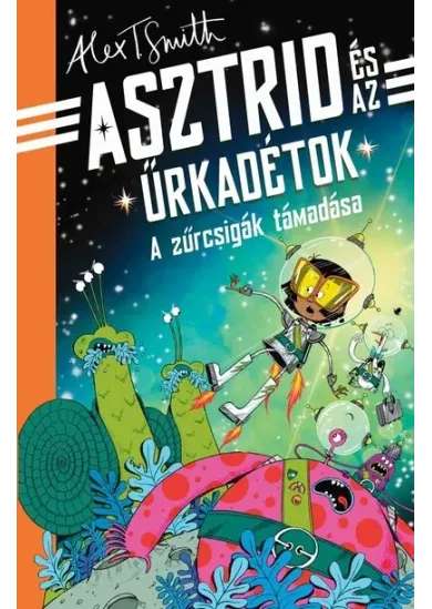 A zűrcsigák támadása - Asztrid és az űrkadétok