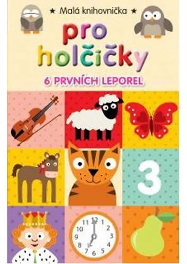 autor neuvedený - Malá knihovnička pro holčičky (6 leporel)