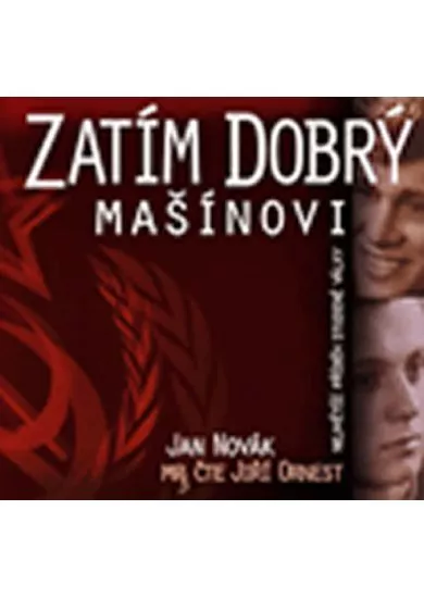 ORNEST JIŘÍ  NOVÁK: ZATÍM DOBRÝ - MAŠÍNOVI (MP3-CD