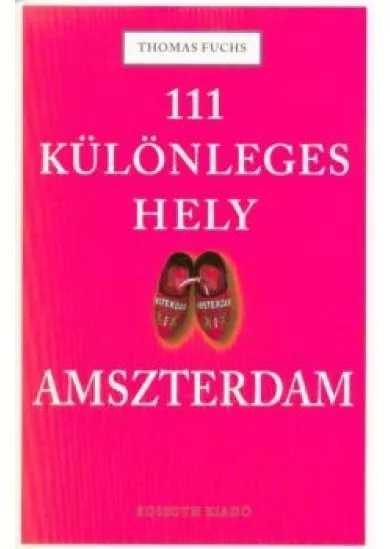 111 különleges hely - Amszterdam