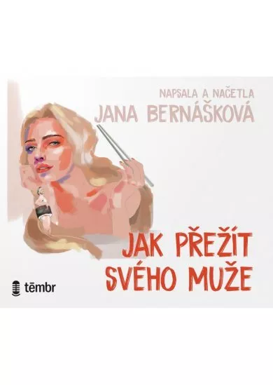 Jana Bernášková:  Jak přežít svého muže (čte Jana Bernášková) - MP3-CD - MP3-CD