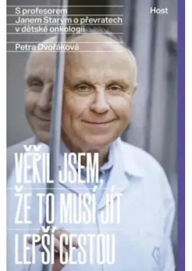 Věřil jsem, že to musí jít lepší cestou - S profesorem Janem Starým o převratech v dětské onkologii