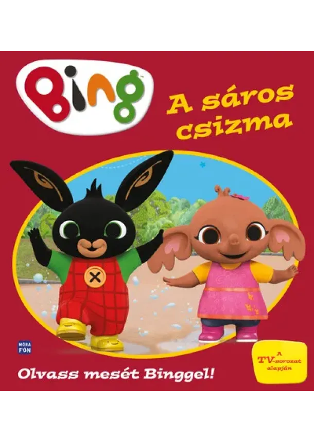 Mesekönyv - Bing: A sáros csizma - Olvass mesét Binggel!