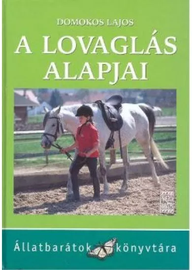 A LOVAGLÁS ALAPJAI