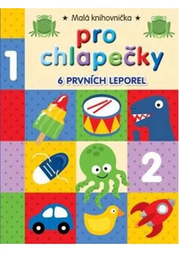 autor neuvedený - Malá knihovnička pro chlapečky (6 leporel)