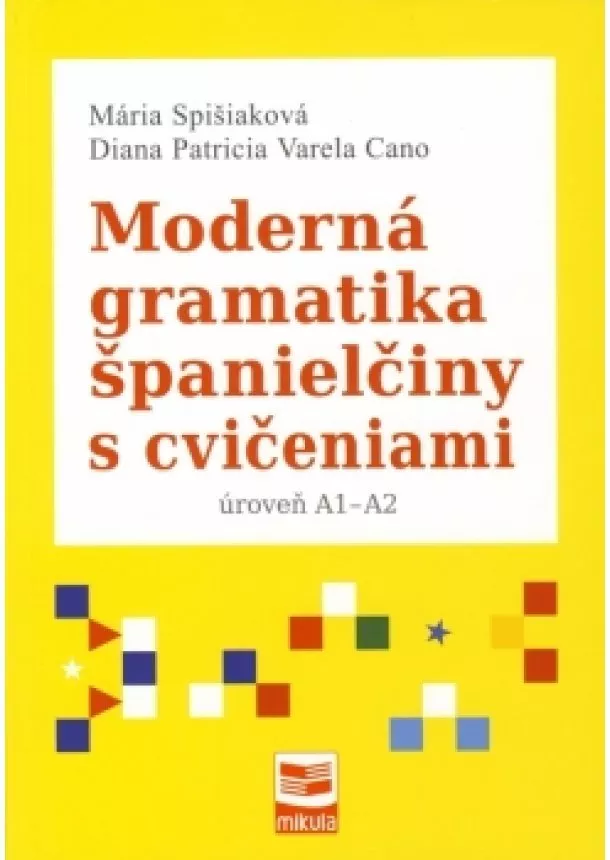 Mária Spišiaková, Diana P. V. Cano - Moderná gramatika španielčiny s cvičeniami