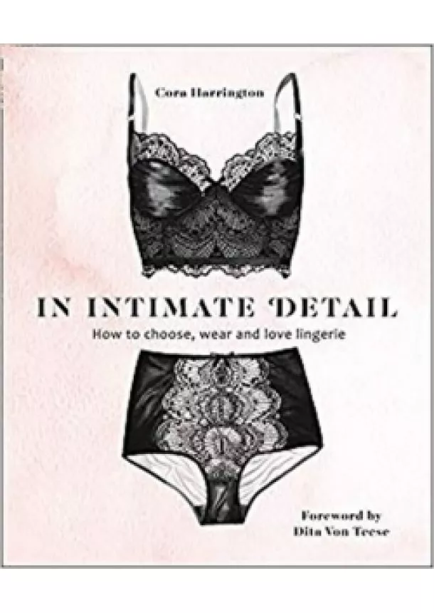 Dita Von Teese - In Intimate Detail: Foreword by Dita von Teese