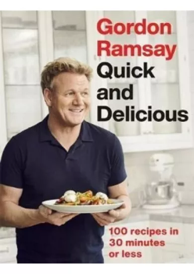 Gordon Ramsay Quick & Delicious