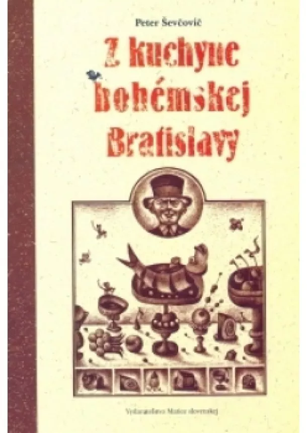 Peter Ševčovič - Z kuchyne bohémskej Bratislavy