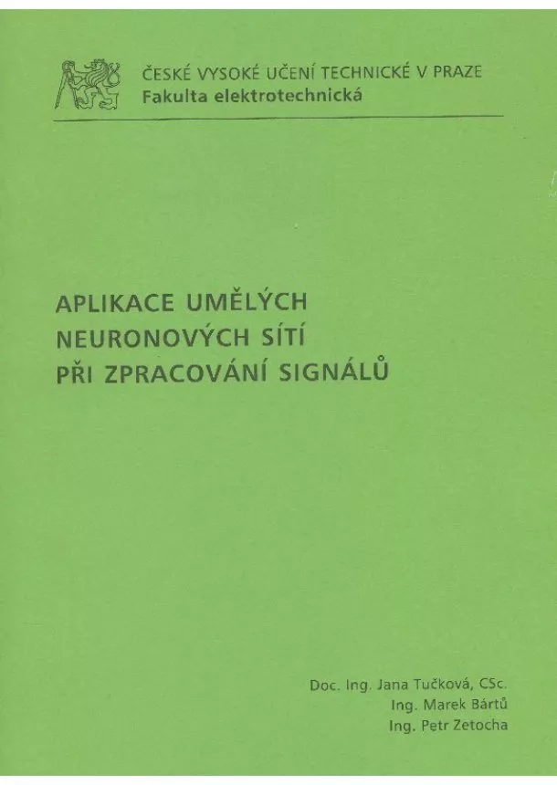 Jana Tučková - Aplikace umělých neuronových sítí při zpracování signálů