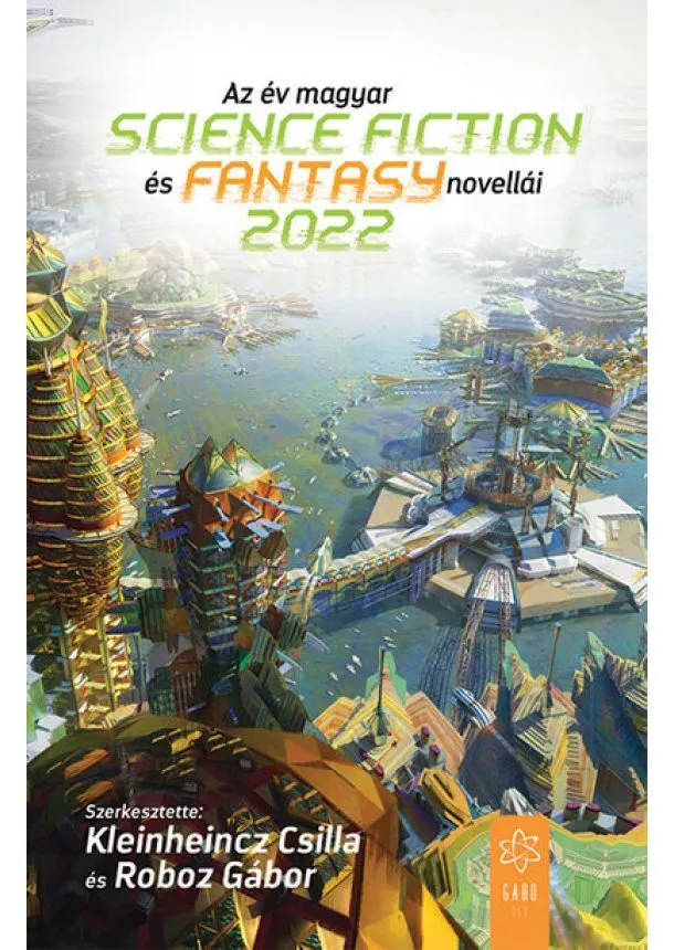 Kleinheincz Csilla - Az év magyar science fiction és fantasynovellái 2022