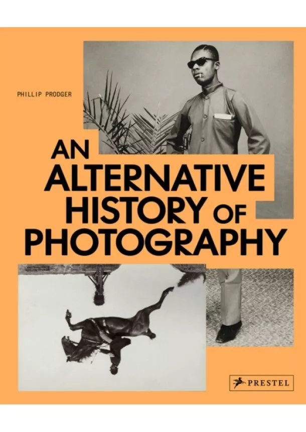 Phillip Prodger - An Alternative History of Photography