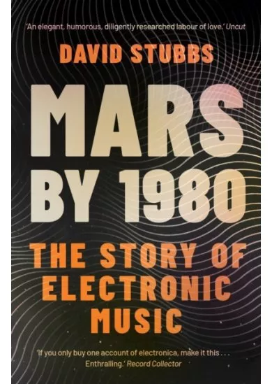 Mars by 1980 : The Story of Electronic Music
