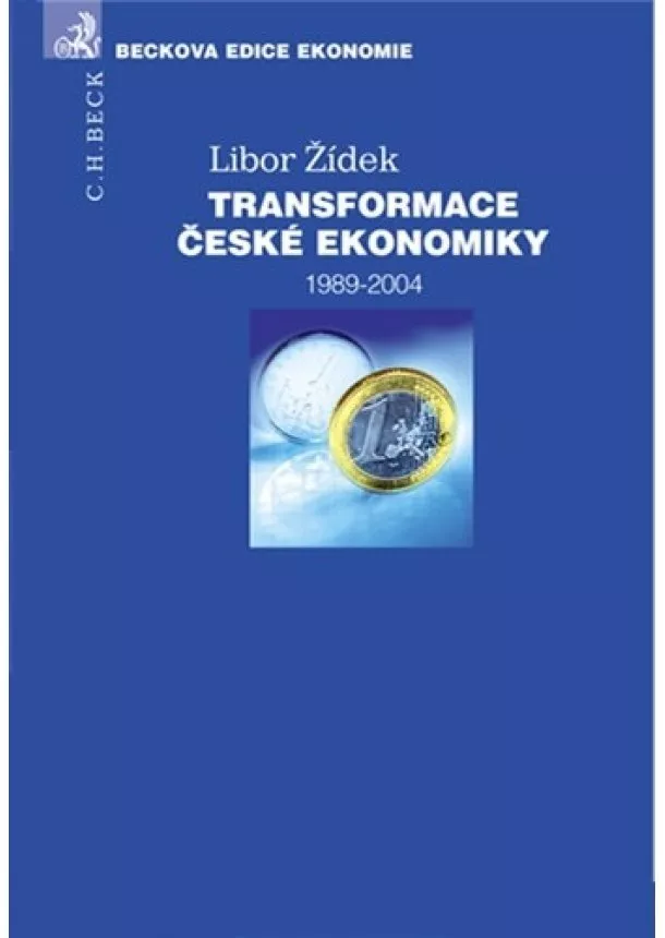 Libor Žídek  - Transformace české ekonomiky - 1989 - 2004