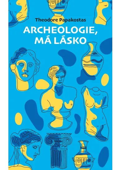 Archeologie, má lásko