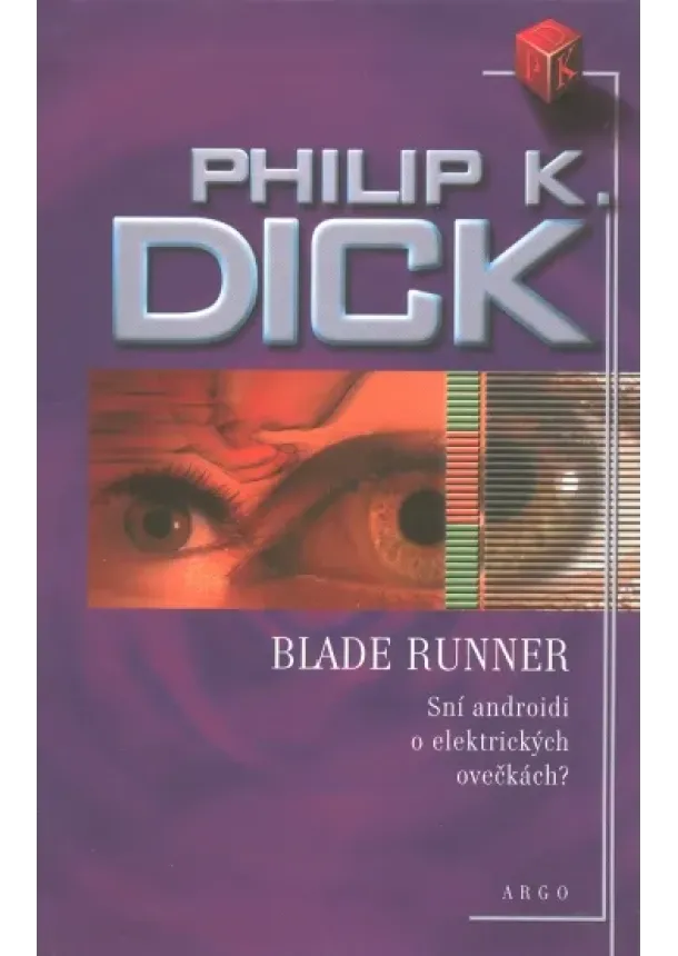 Philip K. Dick - Blade Runner - Sní androidi o elektrických ovečkách?