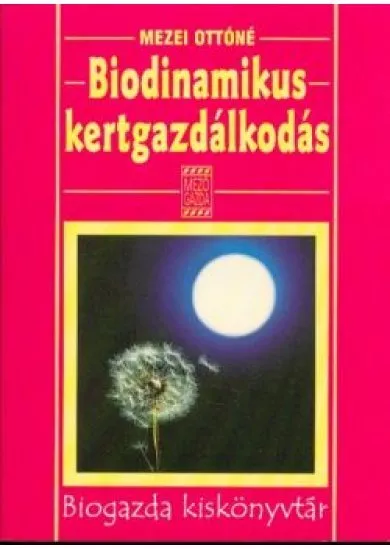 Biodinamikus kertgazdálkodás /Biogazda kiskönyvtár