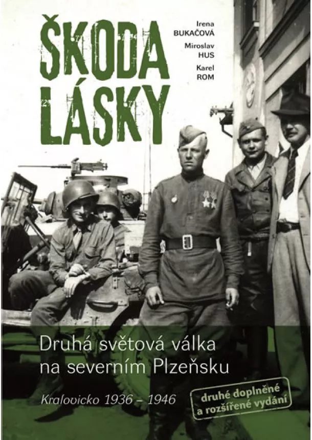 Karel Rom, Irena Bukačová, Miroslav Hus - Škoda lásky - Druhá světová válka na sev