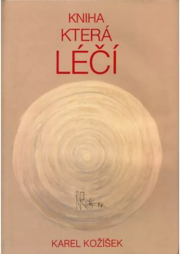 Karel Kožíšek - Kniha která léčí