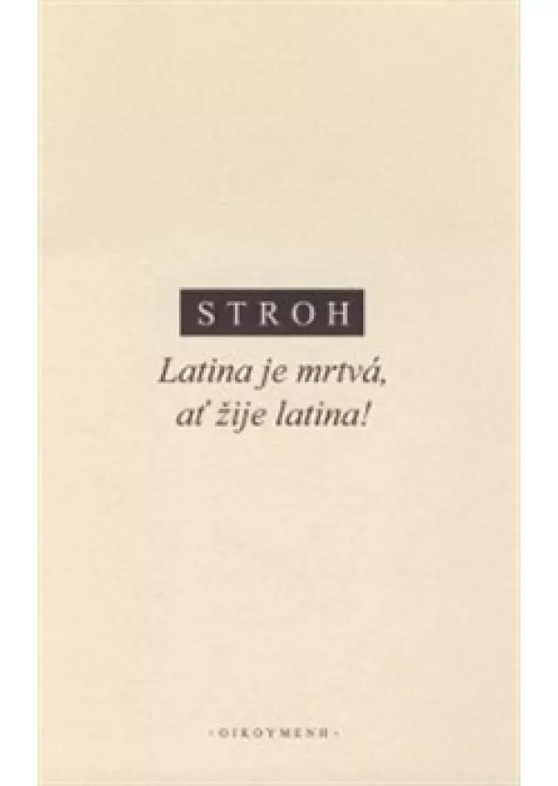 Stroh - Latina je mrtvá, ať žije latina