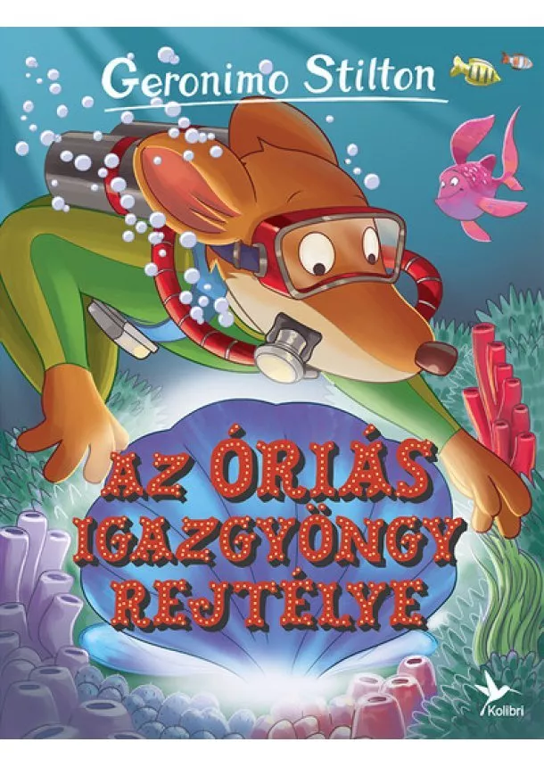 Geronimo Stilton - Az óriás igazgyöngy rejtélye - Mulatságos történetek