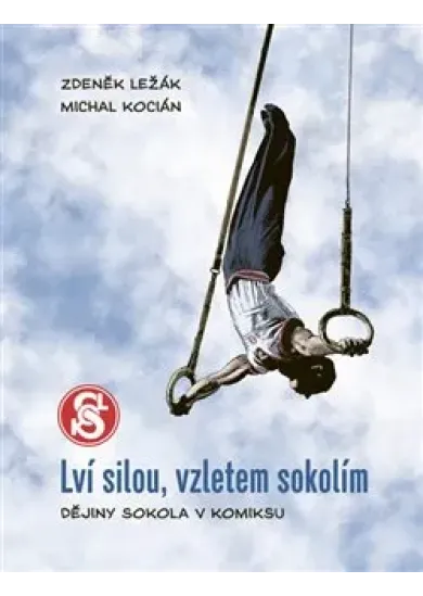Lví silou, vzletem sokolím - Dějiny Sokola v komiksu
