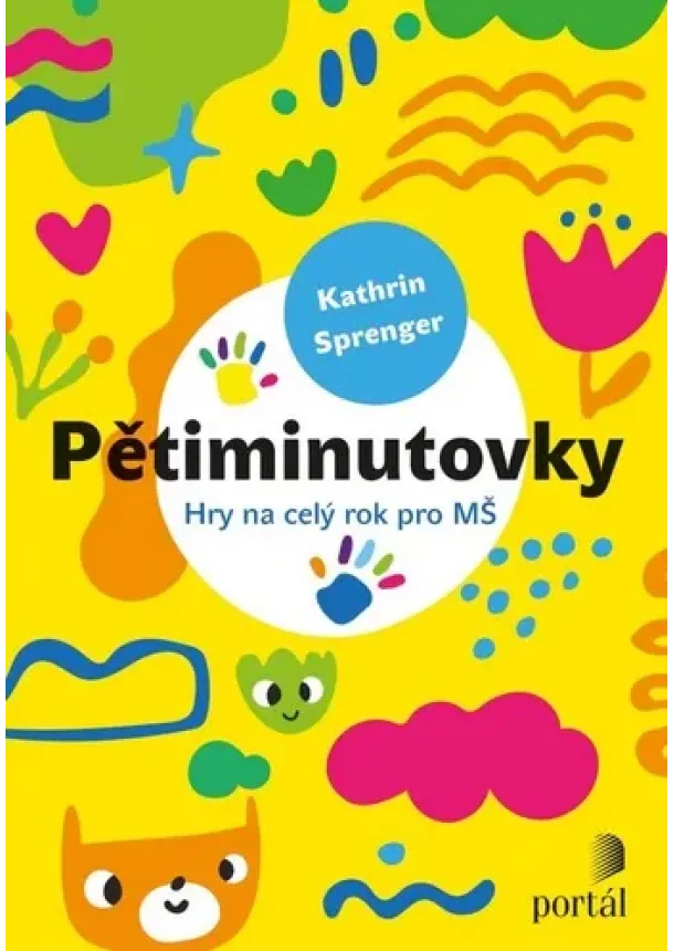 Kathrin Sprenger - Pětiminutovky - Hry na celý rok pro MŠ
