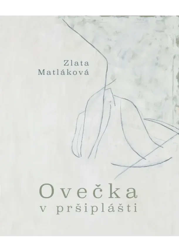 Zlata Matláková - Ovečka v pršiplášti