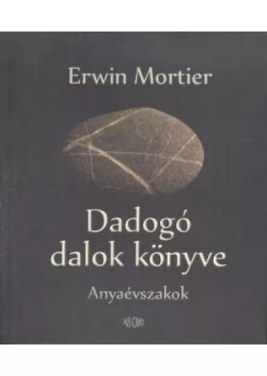 DADOGÓ DALOK KÖNYVE /ANYAÉVSZAKOK