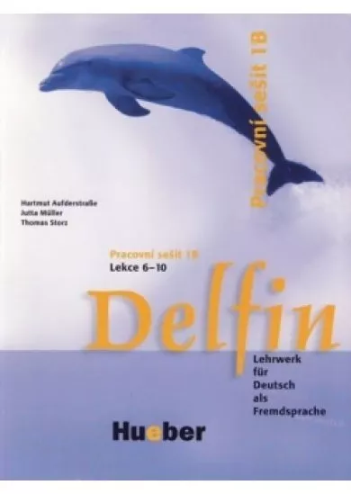 Delfin, zweibändige Ausgabe: Pracovní sešit 1B, Lekce 6-10