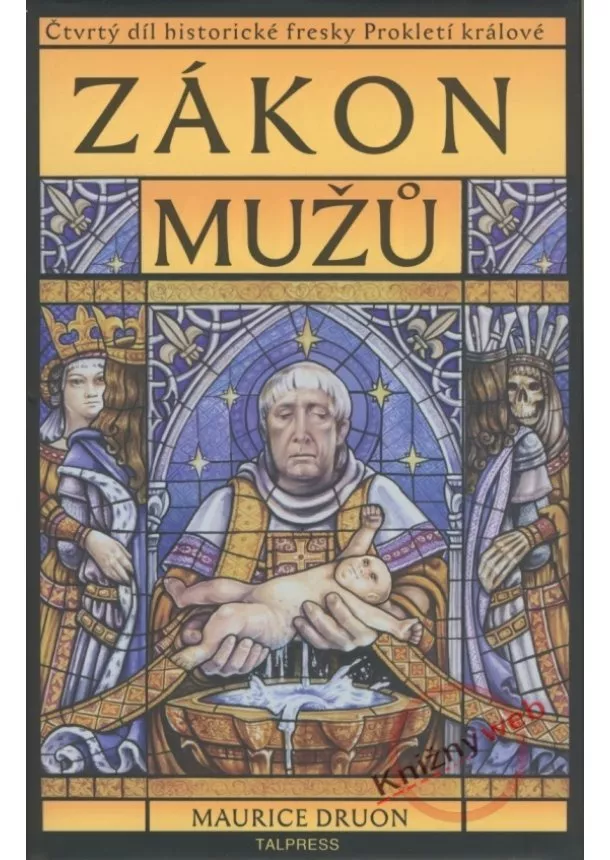 Maurice Druon - Zákon mužů - Prokletí králové 4. díl