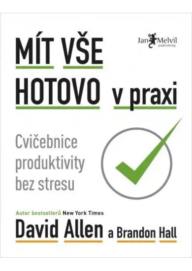 Mít vše hotovo v praxi - Cvičebnice produktivity bez stresu