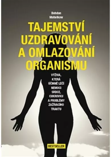 Tajemství uzdravování a omlazování organismu