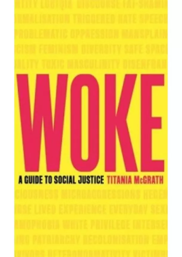 Titania McGrath - Woke : A Guide to Social Justice