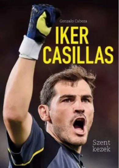 Iker Casillas - Szent kezek