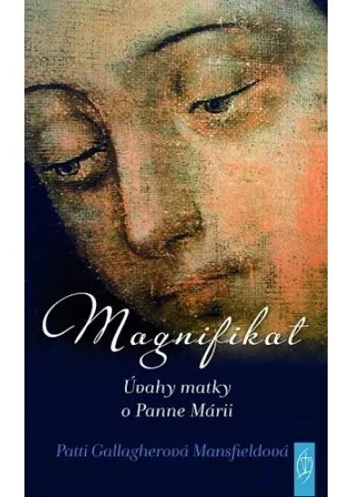 Magnifikat - Úvahy matky o Panne Márii