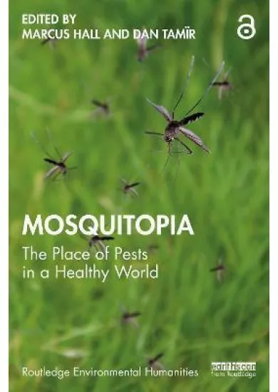 Mosquitopia : The Place of Pests in a Healthy World