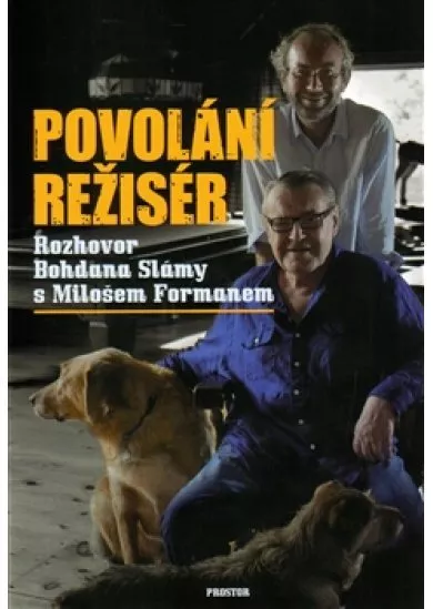 Povolání režisér - Rozhovor Bohdana Slámy s Milošem Formanem