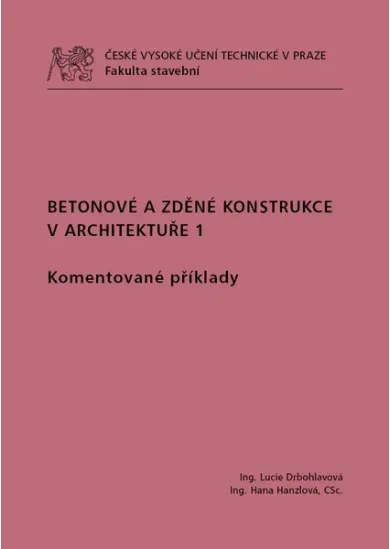 Betonové a zděné konstrukce v architektuře 1 - Komentované příklady
