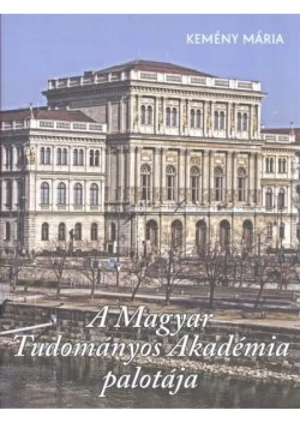Kemény Mária - A magyar tudományos akadémia palotája