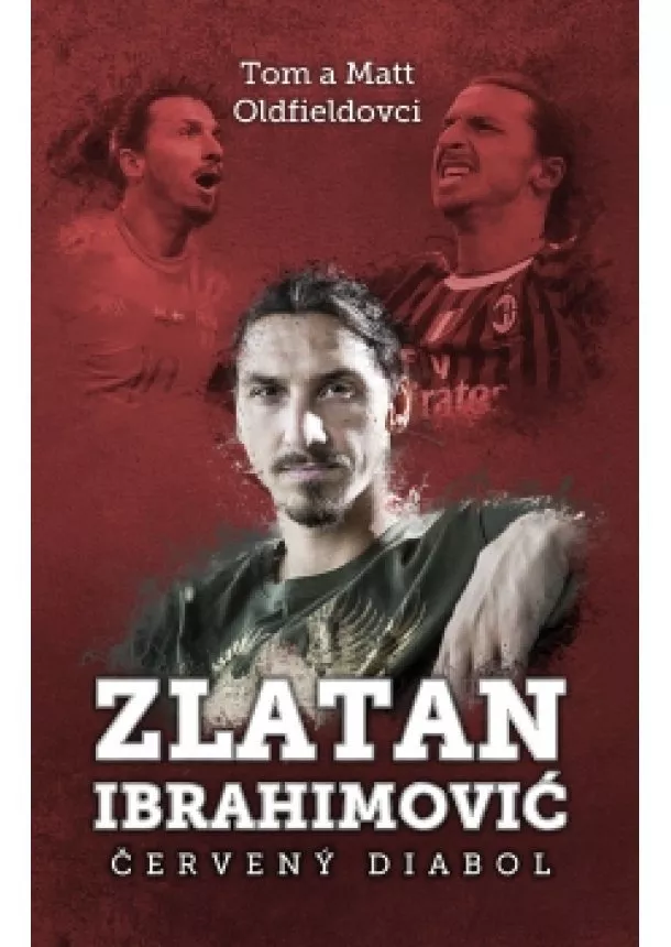 Matt Oldfield, Tom Oldfield - Zlatan Ibrahimovič: Červený diabol