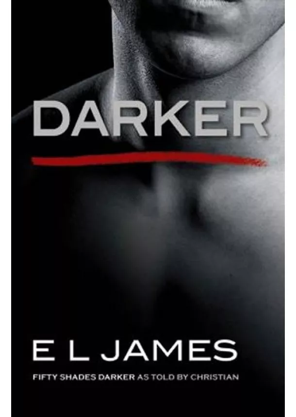 James E L - Darker : Fifty Shades Darker as Told by Christian