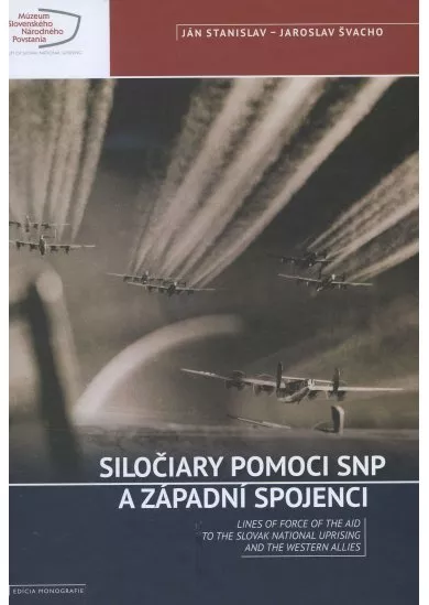 Siločiary pomoci snp a západní spojenci - Lines of force of the aid to the slovak national uprising and the western allies