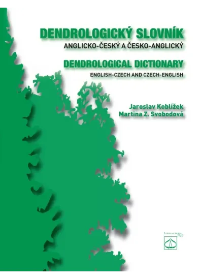 Dendrologický slovník anglicko-český a česko-anglický - Dendrological dictionary English-Czech and Czech-English