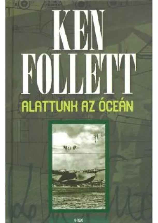 Ken Follett - ALATTUNK AZ ÓCEÁN