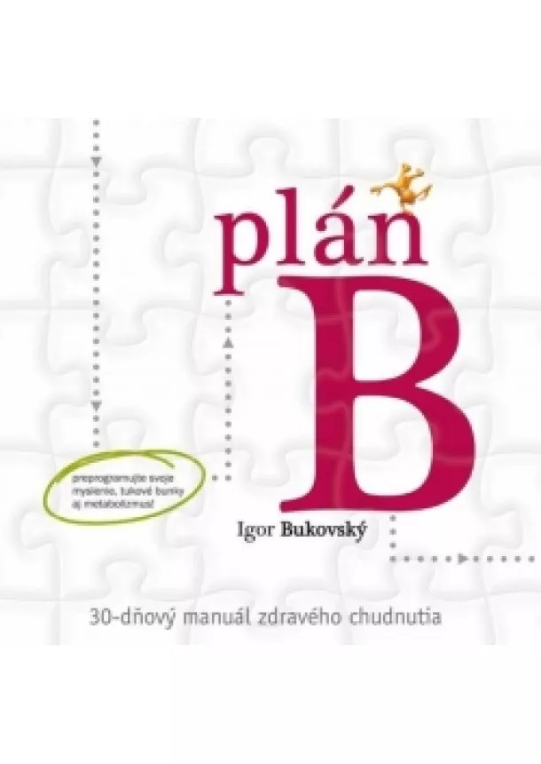 Bukovský Igor - Plán B – 30-dňový manuál zdravého chudnutia
