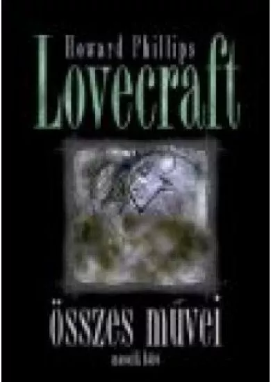 Howard Phillips Lovecraft összes művei II.