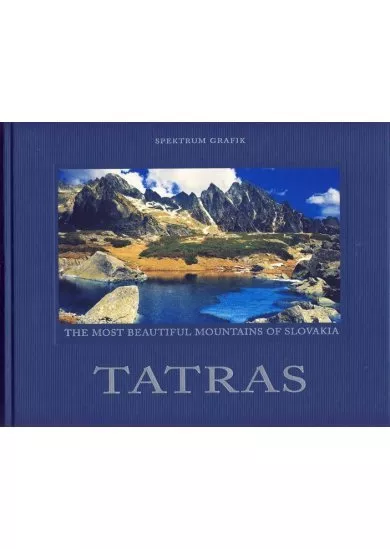 Tatry /ang.- Tatras the most beautiful mountains of Slovakia